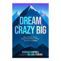 *PRE-ORDER* Dream Crazy Big by Rebekah Campbell - Hardcover