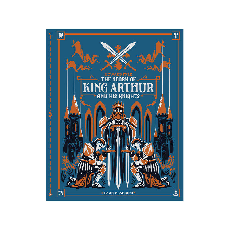 Page Classics: The Story Of King Arthur And His Knights Stenciled Edge by Howard Pyle - Hardcover