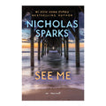 See Me by Nicholas Sparks - Trade Paperback
